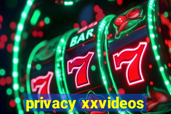 privacy xxvideos